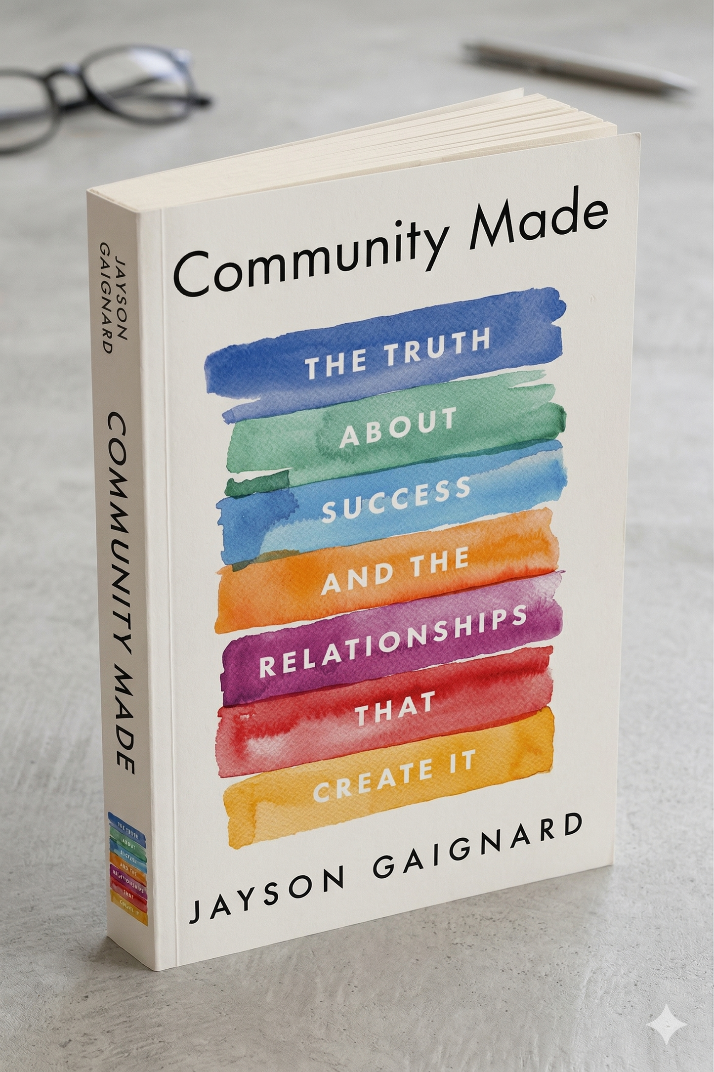 Community Made (softcover): The Truth About Success And The Relationships That Create It